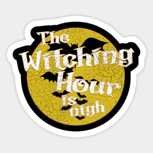 The Witching Hour is nigh Sticker